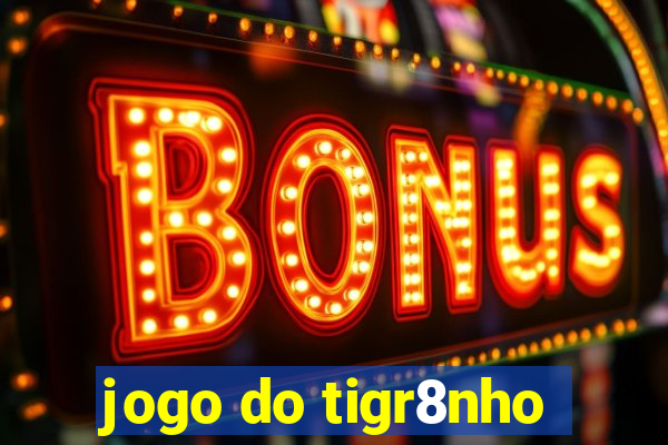jogo do tigr8nho